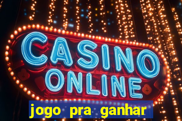 jogo pra ganhar dinheiro sem depositar